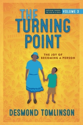 The Turning Point: The Joy of Becoming a Person by Tomlinson, Desmond