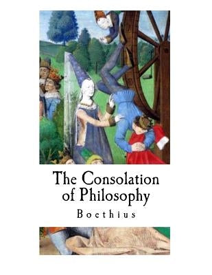 The Consolation of Philosophy: Boethius by James, H. R.
