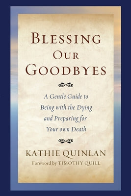 Blessing Our Goodbyes by Quinlan, Kathie