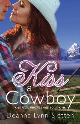 Kiss A Cowboy (Kiss A Cowboy Series Book One) by Vitola, Denise