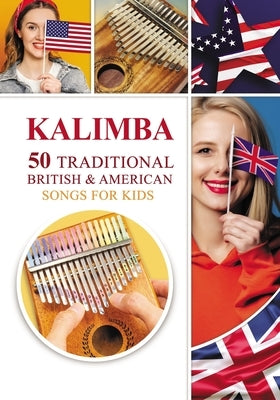Kalimba. 50 Traditional British and American Songs for Kids: Song Book for Beginners by Winter, Helen