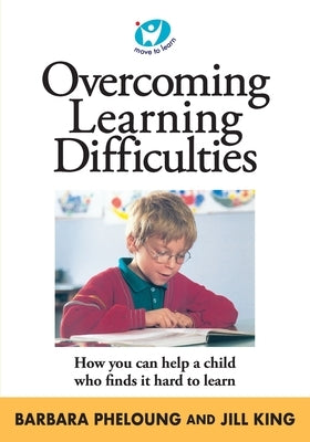 Overcoming Learning Difficulties by Pheloung, Barbara