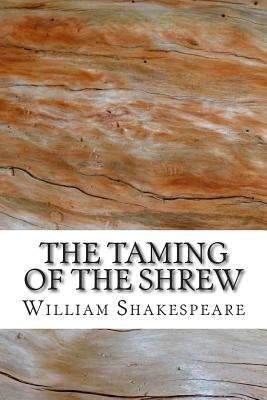 The Taming of the Shrew by Shakespeare, William