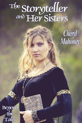 The Storyteller and Her Sisters by Mahoney, Cheryl