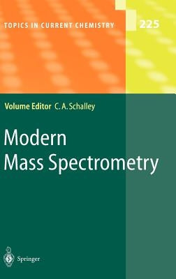 Modern Mass Spectrometry by Schalley, Christoph A.