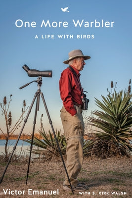 One More Warbler: A Life with Birds by Emanuel, Victor