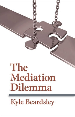 Mediation Dilemma by Beardsley, Kyle