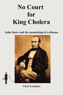 No Court for King Cholera by Leuchars, Chris