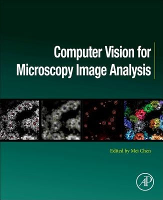 Computer Vision for Microscopy Image Analysis by Chen, Mei