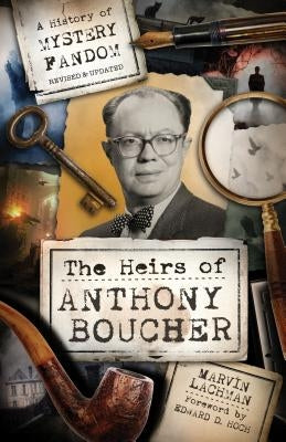 The Heirs of Anthony Boucher: A History of Mystery Fandom by Lachman, Marvin