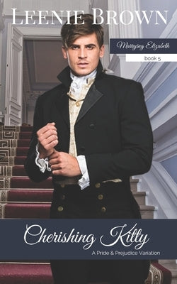 Cherishing Kitty: A Pride and Prejudice Variation by Brown, Leenie