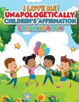 iLoveMe, Unapologetically - Children's Affirmation Coloring Book by Orr, Arletha
