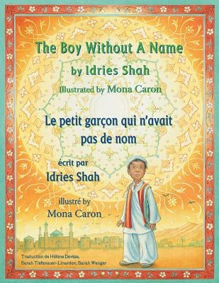 The Boy Without a Name -- Le petit garçon qui n'avait pas de nom: English-French Edition by Shah, Idries