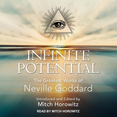Infinite Potential Lib/E: The Greatest Works of Neville Goddard by Goddard, Neville