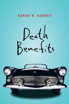 Death Benefits by Harvey, Sarah N.