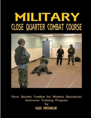 Close Quarter Combat for Modern Operation by Michalik, Gus