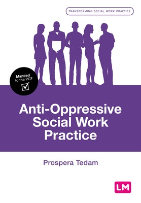 Anti-Oppressive Social Work Practice by Tedam, Prospera