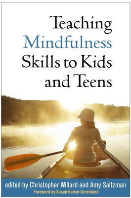 Teaching Mindfulness Skills to Kids and Teens by Willard, Christopher