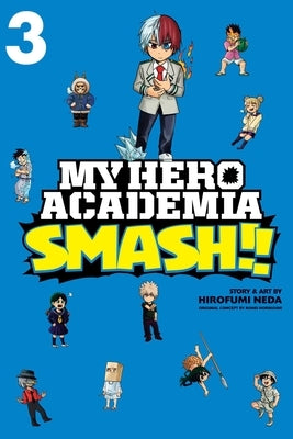 My Hero Academia: Smash!!, Vol. 3, 3 by Horikoshi, Kohei