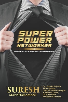 Super Power Networker: Blueprint for Business Networking by Mansharamani, Suresh