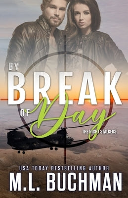By Break of Day: a military romantic suspense by Buchman, M. L.