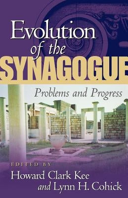 Evolution of the Synagogue by Kee, Howard Clark
