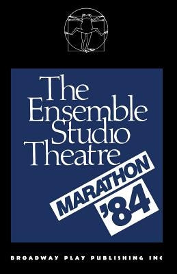 The Ensemble Studio Theatre Marathon `84 by Mamet, David