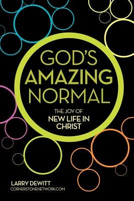 God's Amazing Normal by DeWitt, Larry