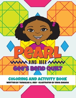 Pearl and her Gee's Bend Quilt Coloring and Activity Book by Irby, Tangular