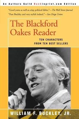 The Blackford Oakes Reader by Buckley, William F., Jr.