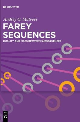 Farey Sequences: Duality and Maps Between Subsequences by Matveev, Andrey O.