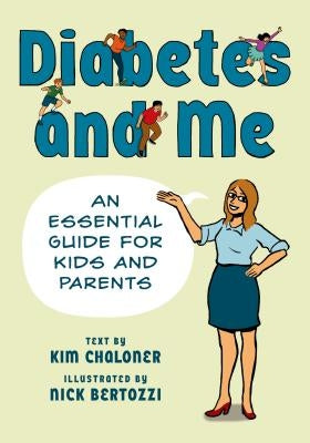 Diabetes and Me: An Essential Guide for Kids and Parents by Bertozzi, Nick