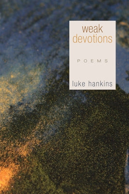 Weak Devotions by Hankins, Luke
