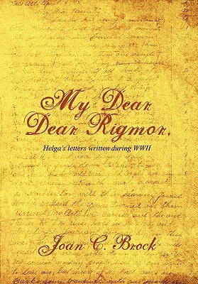 My Dear, Dear Rigmor by Brock, Joan C.