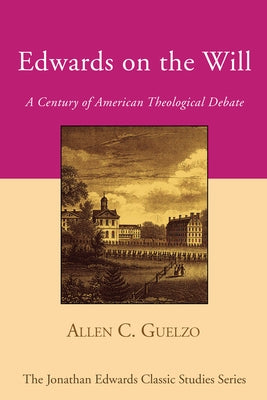 Edwards on the Will by Guelzo, Allen C.