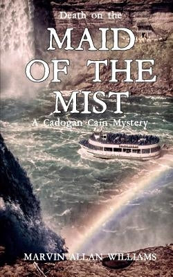 Death on the Maid of the Mist: A Cadogan Cain Mystery by Williams, Marvin Allan