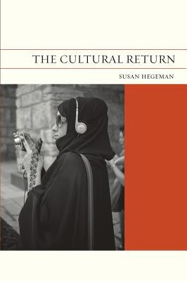 The Cultural Return: Volume 7 by Hegeman, Susan