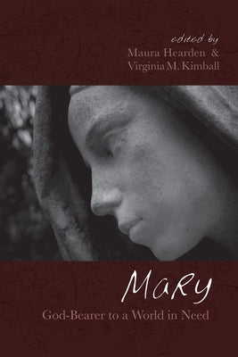 Mary, God-Bearer to a World in Need by Hearden, Maura