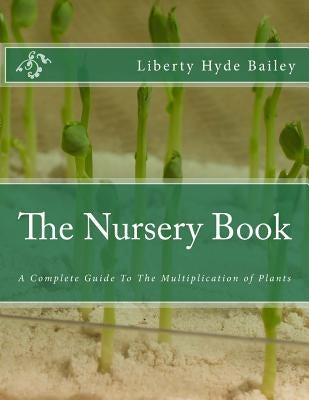 The Nursery Book: A Complete Guide To The Multiplication of Plants by Chambers, Roger