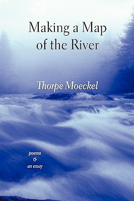 Making a Map of the River by Moeckel, Thorpe