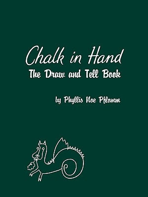 Chalk in Hand: The Draw and Tell Book by Pflomm, Phyllis Noe