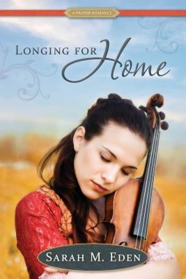 Longing for Home: Volume 1 by Eden, Sarah M.