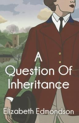 A Question of Inheritance by Edmondson, Elizabeth