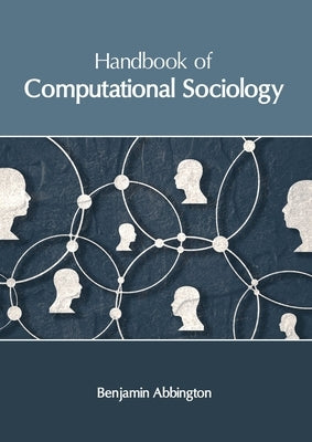 Handbook of Computational Sociology by Abbington, Benjamin
