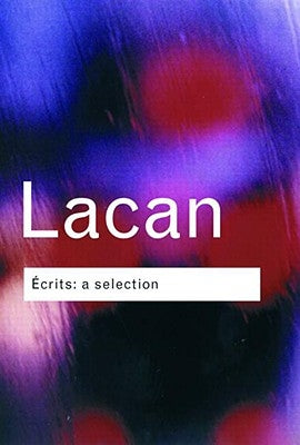 Ecrits: A Selection: A Selection by Lacan, Jacques