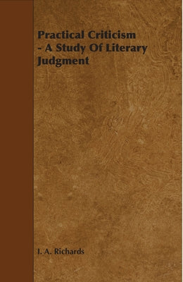 Practical Criticism - A Study Of Literary Judgment by Richards, I. a.