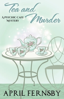 Tea and Murder by Fernsby, April