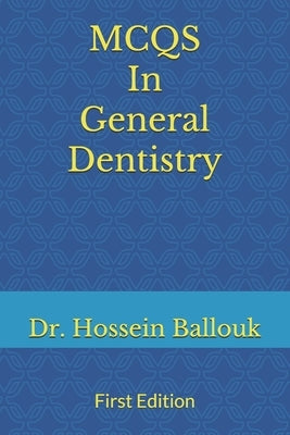 MCQs In General Dentistry: To Prepare For Prometric Exam by Ballouk, Hossein