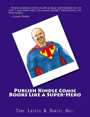 Publish Comic Books to Kindle Like a Super-Hero by Laidig, Tony