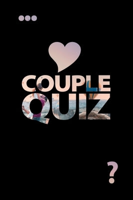 Couple Quiz: Questions about You Love Game Strengthen the Bond by Publishing, Family Friendly